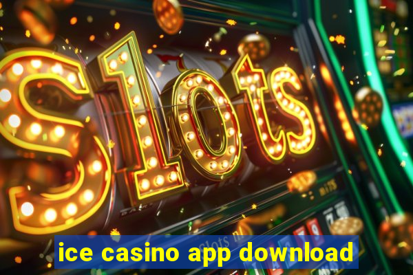 ice casino app download